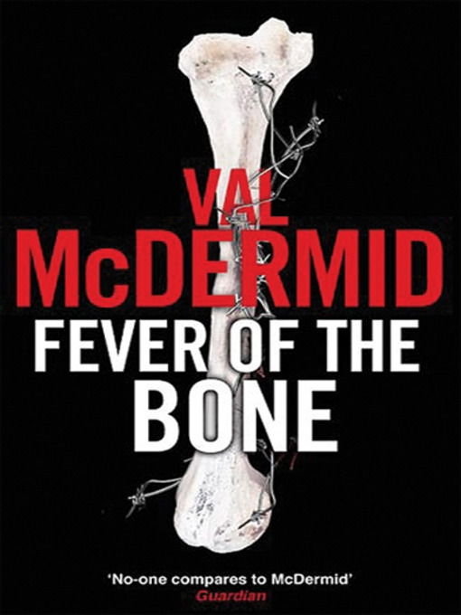 Title details for Fever of the Bone by Val McDermid - Wait list